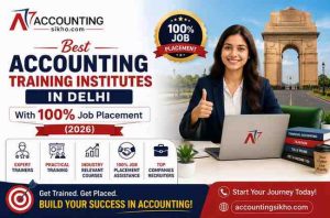 Best Accounting Training Institutes in Delhi With 100% Job Placement (2026)